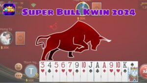Super Bull Kwin - Siêu Phẩm Game Hứa Hẹn Bùng Nổ Trong 2024