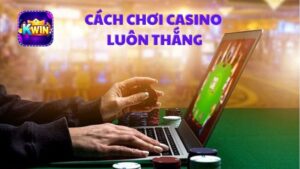 Làm Thế Nào Để Chơi Casino Luôn Thắng? Bí quyết từ cao thủ Kwin