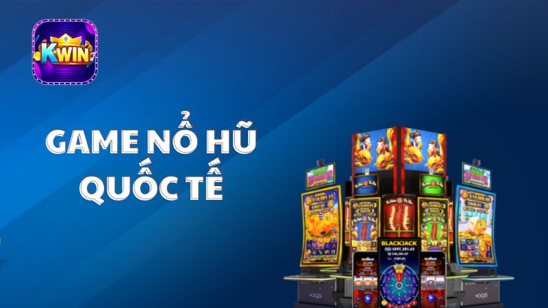 top 5 cổng game nổ hũ quốc tế uy tín